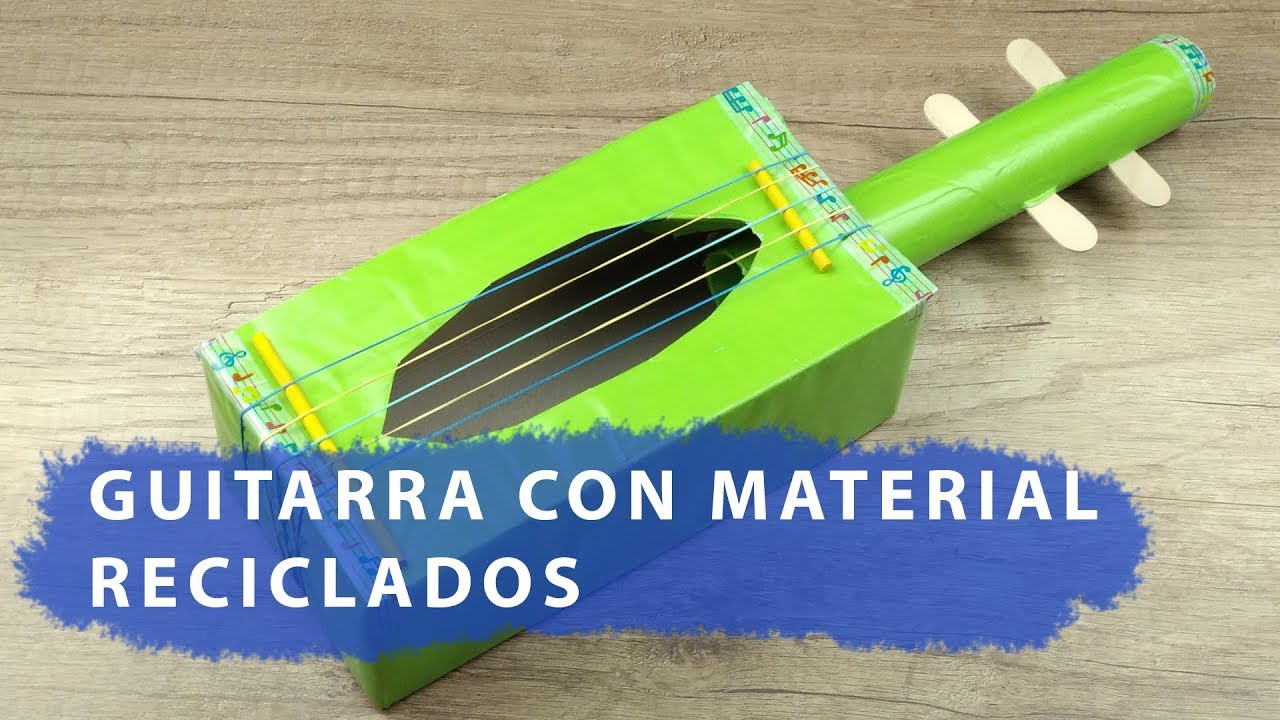 Como hacer una guitarra con materiales reciclados