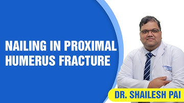 Nailing In Proximal Humerus Fracture By Dr. Shailesh Pai @ConceptualOrthopedics