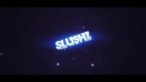 Slushi Intro | by LaersE