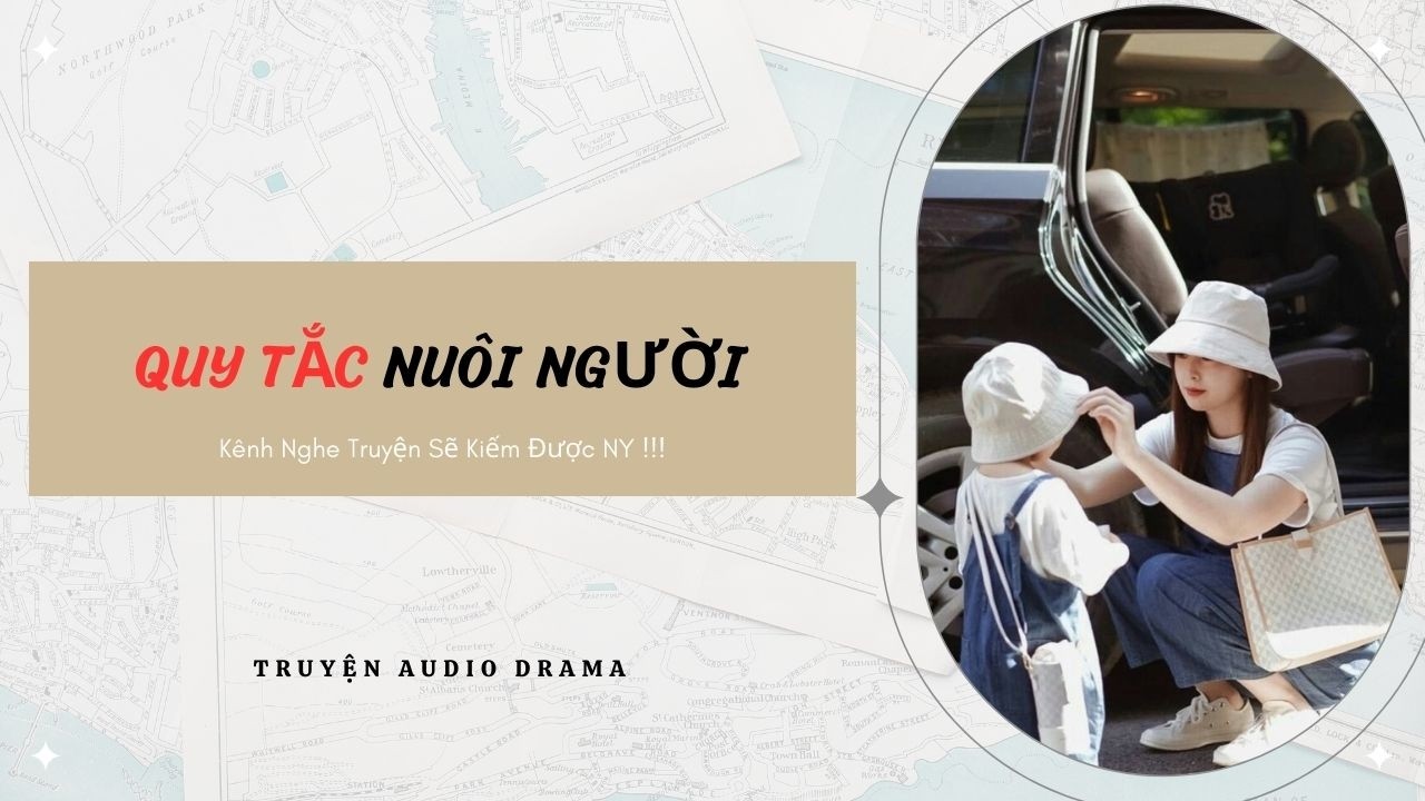 QUY TẮC NUÔI NGƯỜI - Full / Chưa Có Người Yêu