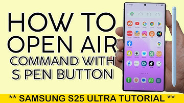 How to Open Air Command Menu by Pressing Button on S Pen on Samsung S25 Ultra 2025