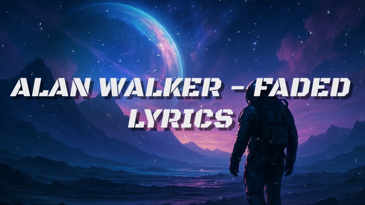 Alan Walker - Faded (Lyrics)