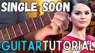 Selena Gomez Single Soon Easy Guitar Tutorial
