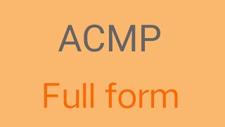 Acmp Full Form