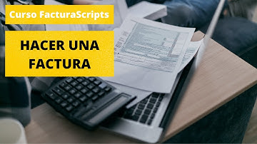Cómo hacer una factura en FacturaScripts