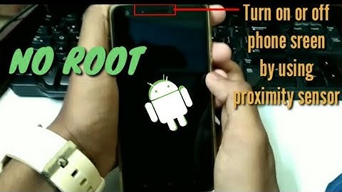 Turn on or off Android screen by using proximity sensor | No Root