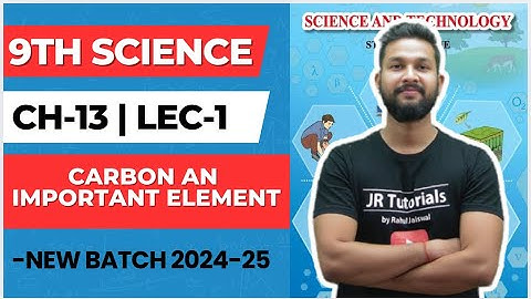 9th Science | Chapter 13 | Carbon An Important Element | Lecture 1 | Maharashtra Board |