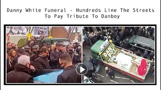Montague - Danny White Funeral - Hundreds Line The Streets Of Cheshunt To Pay Tribute To Danboy