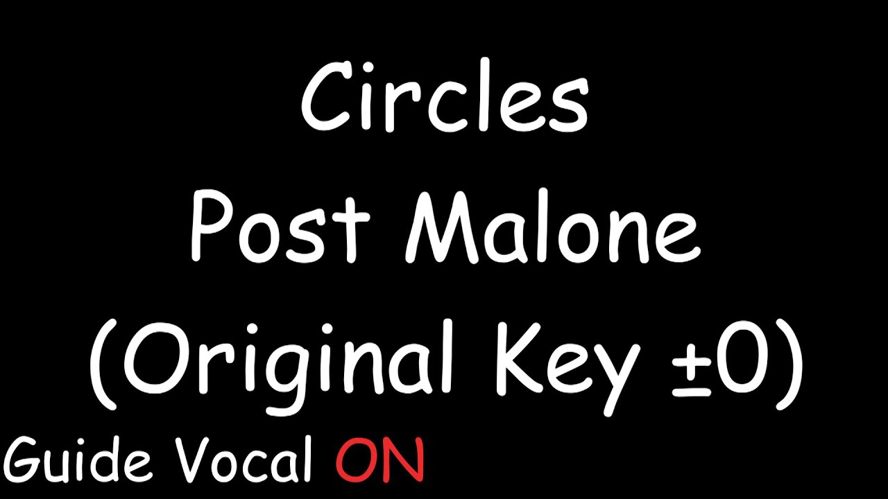 Post Malone - Circles (original key) - Guide Vocals -[Karaoke]