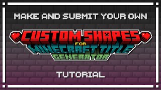 Minecraft Title Generator - How to Create and Submit Custom Shapes! [Tutorial]