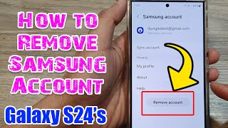 Galaxy S24/S24+/Ultra: How to Remove Samsung Account