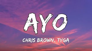 Chris Brown \u0026 Tyga - Ayo (Lyrics)