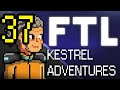 FTL Kestrel Adventures - Ep. 37