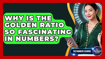 Why Is The Golden Ratio So Fascinating In Numbers? - The Numbers Channel
