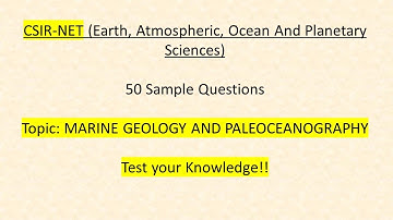 CSIRNET geology sample questions on marine geology and paleoceanography #csirnet #explanation