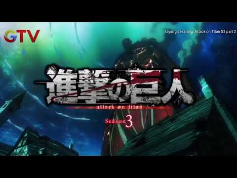 Opening Attack on Titan S3 part 2,versi bahasa Indonesia(global TV).