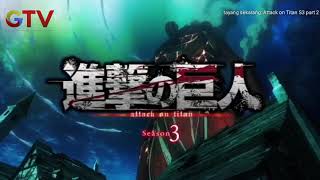 Opening Attack on Titan S3 part 2,versi bahasa Indonesia(global TV).