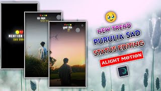 Tor Valobasar kache 🥀 Purulia Sad Song Status video Editing Tutorial Alight motion Status Editing 