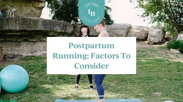 Postpartum Running: Factors To Consider