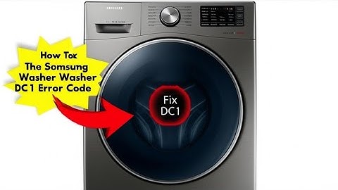 How To Fix The Samsung Washer DC1 Error Code   Meaning  Causes    Solutions Troubleshoot Easily
