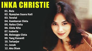 Inka Christie Full Album | Rela 📀 Lady Rocker Indonesia 90an || Lagu Nostalgia Terbaik