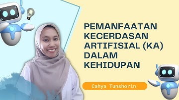 PEMANFAATAN KECERDASAN ARTIFISIAL (KA)/AI DALAM KEHIDUPAN