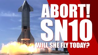 SpaceX's Starship SN10 Aborted Launch! Will it fly today?!