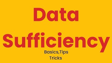 Data Sufficiency Basics,tips and Tricks to solve in seconds