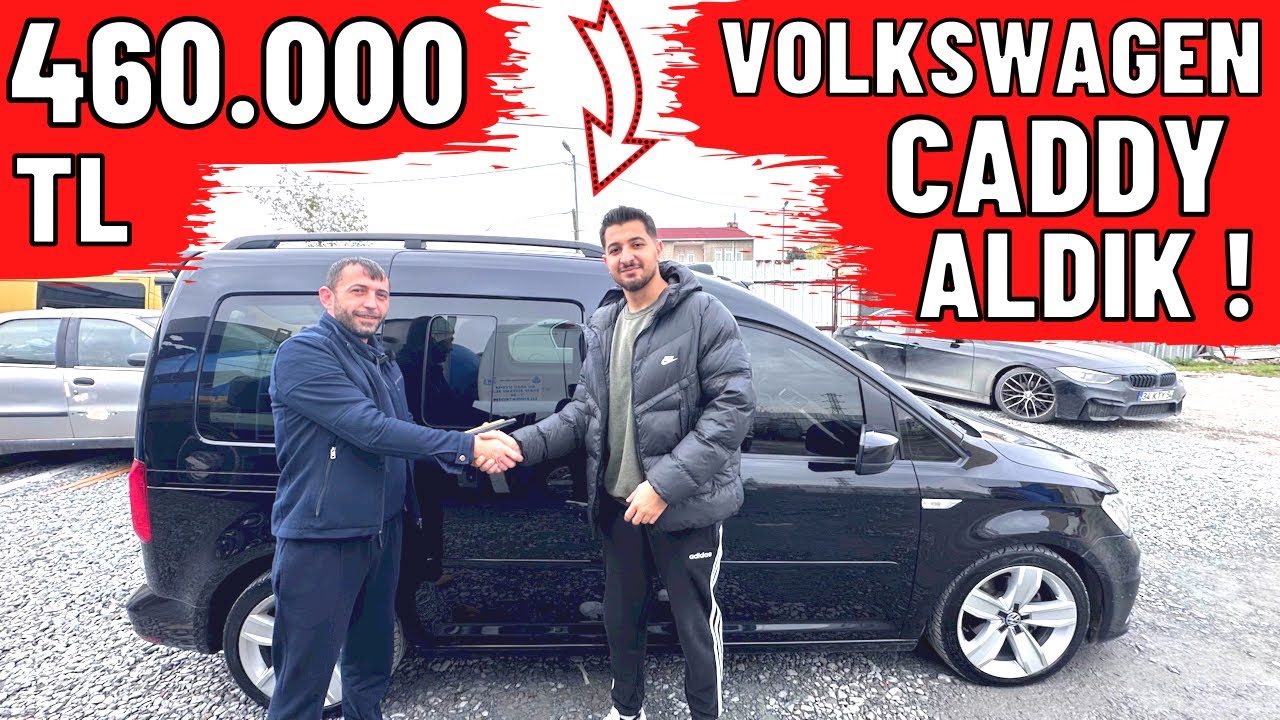 460.000 TL VOLKSWAGEN CADDY ALDIK !