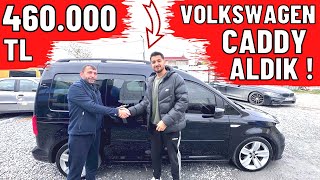 460000 Tl Volkswagen Caddy Aldik 