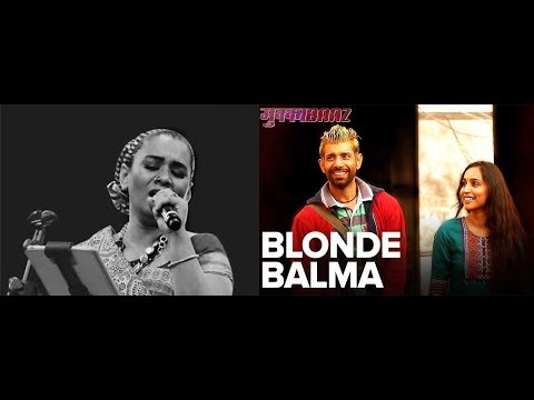 Blonde Balma | Mukkabaaz | Vineet & Zoya | Anurag Kashyap | Kalpana Patowary