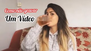 COMO NÃO GRAVAR UM VIDEO!