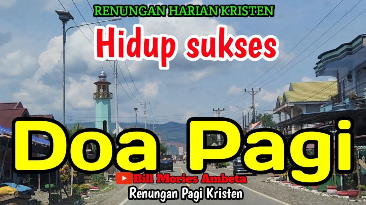 Renungan pagi - Hidup sukses - Doa pagi - Bill Mories Ambeta 