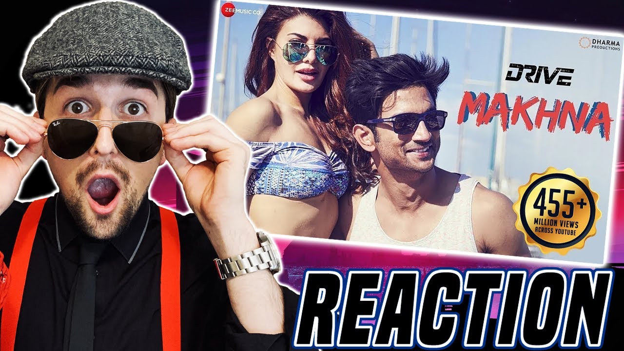 Makhna - Drive| Sushant Singh Rajput, Jacqueline Fernandez| Tanishk Bagchi, Asees Kaur (REACTION!!!)