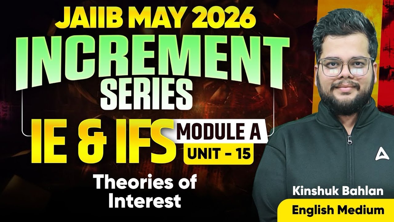 JAIIB MAY 2026 | IE & IFS | MODULE A | UNIT 15 : Theories of Interest | English Medium | Kinshuk sir