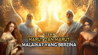 Kisah Dua Malaikat Yang Menjadi Manusia, Berzina Dan Membunuh | Harut Dan Marut - Sejarah Islam