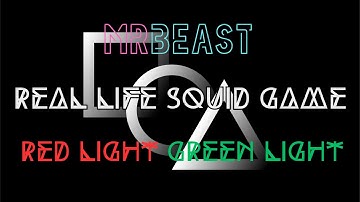 Mr Beast | Real Life Squid Game | Red Light Green Light