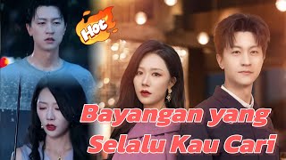 Bayangan yang Selalu Kau Cari #dramabox #drama
