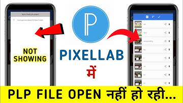 How to solve pixellab plp file not showing problem | Pixellab me plp file open nahi ho rahi |