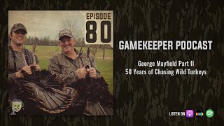 EP:80 | George Mayfield Part II: 50 Years of Chasing Wild Turkeys screenshot 4