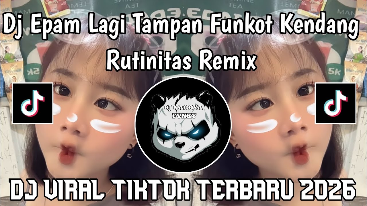 DJ EPAM LAGI TAMPAN FUNOT KENDANG || DJ RUTINITAS REMIX VIRAL TIKTOK TERBARU 2026 