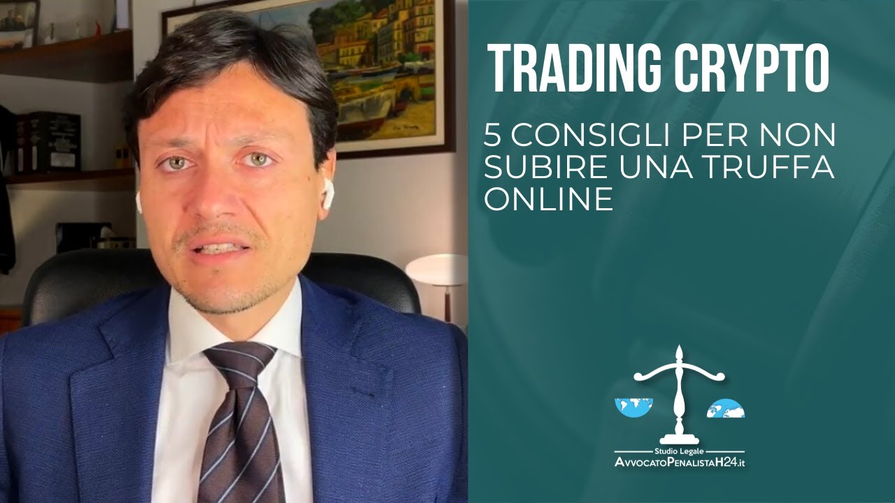 Trading Crypto: 5 consigli per non subire una truffa online. Come sapere se  sono stato truffato