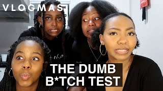 BEST FRIENDS TAKE THE DUMB B.... TEST (yikes) | Vlogmas