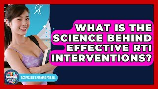 What Is The Science Behind Effective RTI Interventions? - Accessible Learning For All
