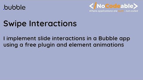 Swipe Interactions in a Bubble App