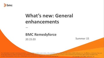General Enhancements made to BMC Remedyforce Summer 15