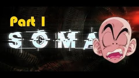 TFS Gaming: Krillin Screams - SOMA Part 1