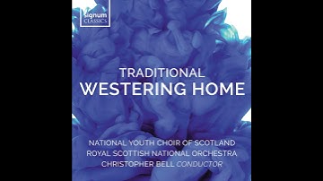 Thumbnail of Westering Home - National Youth Choir of Scotland, RSNO, Christopher Bell