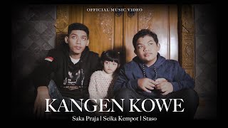 KANGEN KOWE - SAKA PRAJA | SEIKA KEMPOT  | STASO 