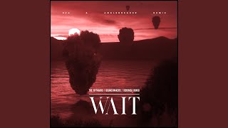 Wait (B2A & Anklebreaker Remix)